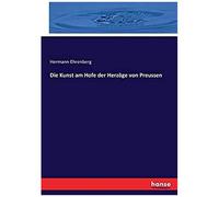 Die Kunst Am Hofe Der Herzöge Von Preussen