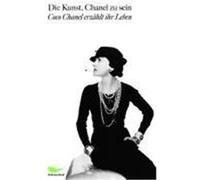 Die Kunst, Chanel zu sein Chanel, Coco,Morand, Paul (Auteur)