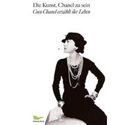 Die Kunst, Chanel zu sein [German] by Chanel, Coco [Hardback] NEUF