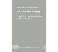 Die Kunst der Auslegung: Festschrift für Friedhelm Hartenstein zum 65. Geburtstag