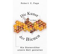Die Kunst der Bienen Wie Bienenvölker unsere Welt gestalten - Robert E. Jr. Page - C.H.Beck - ebook (ePub) - Livre