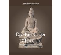 Die Kunst der Champa: Heilige Skulpturen und Tempel des alten Vietnam