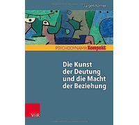 Die Kunst Der Deutung Und Die Macht Der Beziehung