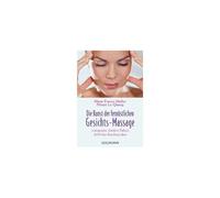 Die Kunst Der Fernöstlichen Gesichts - Massage