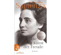 Die Kunst der Freude: Roman