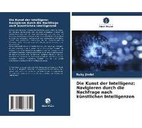 Die Kunst Der Intelligenz: Navigieren Durch Die Nachfrage Nach Künstlichen Intelligenzen