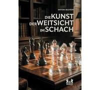 DIE KUNST DER WEITSICHT IM SCHACH