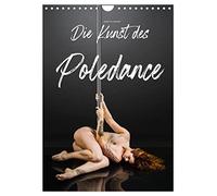 Die Kunst des Poledance (Wandkalender 2026 DIN A4 hoch), CALVENDO Monatskalender: Köperbeherrschung pur - das ist der 'Stangentanz'!