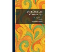 Die Kunst Des VerfÃ1/4hrens: Ein Handbuch Der Liebe