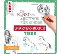 Die Kunst des Zeichnens für Kinder Starter-Block - Tiere: Mit Kreativideen zum Weiterzeichnen