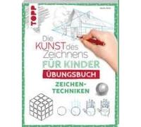 Die Kunst Des Zeichnens Für Kinder Übungsbuch - Zeichentechniken