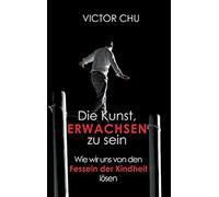 Die Kunst, Erwachsen Zu Sein