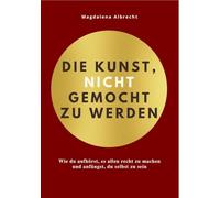 Die Kunst, nicht gemocht zu werden