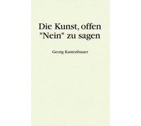 Die Kunst, Offen "Nein" Zu Sagen