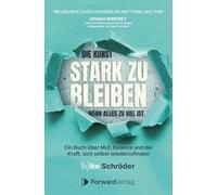 Die Kunst, stark zu bleiben, wenn alles zu viel ist: Ein Buch über Mut, Balance und die Kraft, sich selbst wiederzufinden - Mitgründerin Palazzo Fiuggi