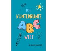 Die KUNTERBUNTE ABC Welt