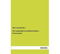 Die Landschaft In Gottfried Kellers Prosawerken