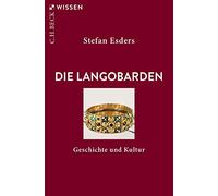Die Langobarden: Geschichte und Kultur