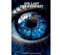 Die Last der Freiheit: Ein Roman über Ordnung, Bequemlichkeit und den Mut, selbst zu entscheiden