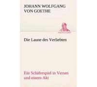 Die Laune Des Verliebten Ein Schäferspiel In Versen Und Einem Akt