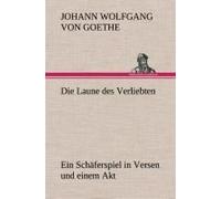 Die Laune Des Verliebten Ein Schäferspiel In Versen Und Einem Akt