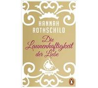 Die Launenhaftigkeit der Liebe | Hannah Rothschild Hannah Rothschild (Auteur)