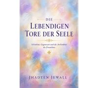 Die Lebendigen Tore der Seele: Schönheit, Gegenwart und die Architektur des Erwachens