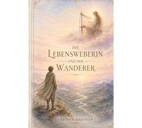 Die Lebensweberin und der Wanderer