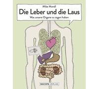 Die Leber und die Laus: Was unsere Organe zu sagen haben