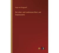 Die Leber- Und Laubmoose West- Und Ostpreussens
