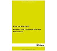 Die Leber- Und Laubmoose West- Und Ostpreussens