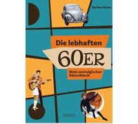 Die lebhaften 60er: Mein nostalgischer Rätselblock | 55 knifflige Rätsel. Eine tolle Geschenkidee zum 60. Geburtstag oder für Fans der 60er Jahre