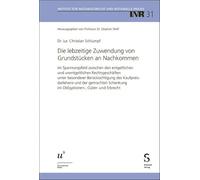 Die lebzeitige Zuwendung von Grundstücken an Nachkommen: im Spannungsfeld zwischen den entgeltlichen und den unentgeltlichen Rechtsgeschäften unter ... im Obligationen-, Güter- und Erbrecht