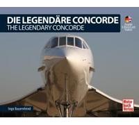 Ingo Bauernfein Die Legendäre Concorde/ The Legendary Concorde: Ausgabe (Poche)