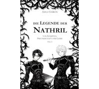Die Legende der Nathril: von Kämpfen, Freundschaft und Liebe