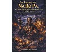 Die Legende des Na Ro Pa, des Hauptvertreters des Nekromanten- und Hexentums