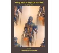 Die Legende vom Hermunduren: Lugdunum - Das Fanal > historische Abenteuer-Romanfolge, Handlung & Ereignisse 68 n. Chr., Römisches Imperium & Provinzen ... Aufstand der Gallier gegen römisches Joch;