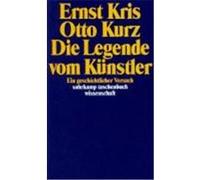Die Legende Vom Kunstler Ernst Kris, Otto Kurz (Auteur)