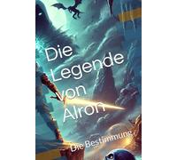 Die Legende von Alron: Die Bestimmung