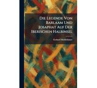 Die Legende Von Barlaam Und Josaphat Auf Der Iberischen Halbinsel