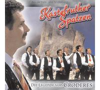Kastelruther Spatzen – Die Legende Von Croderes – CD – Import – Neuf