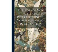 Die Legende Von Ritter Herrn Peter Diemringer Von Staufenberg In Der Ortenau