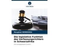 Die Legislative Funktion Des Verfassungsrichters In Schwarzafrika