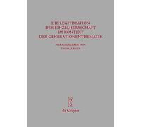 Die Legitimation Der Einzelherrschaft Im Kontext Der Generationenthematik