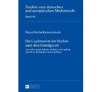 Die Legitimation Der Medien Nach Dem Grundgesetz