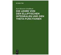 Die Lehre Von Den Elliptischen Integralen Und Den Theta-Functionen