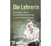 Die Lehrerin: Anatomie einer Grenzüberschreitung