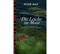 Die Leiche im Moor Fin Macleod ermittelt auf den schottischen Hebriden - Peter May - Kampa Verlag - ebook (ePub) - Livre