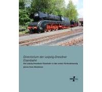 Die Leipzig-Dresdener Eisenbahn In Den Ersten Fünfundzwanzig Jahren Ihres Bestehens