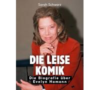 Die leise Komik: Die Biografie über Evelyn Hamann. Komplett in Farbe